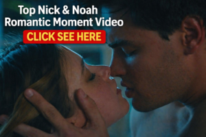 Top Nick & Noah Romantic Moments 💖
CLICK HERE TO WATCH